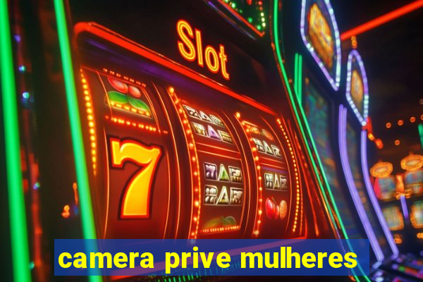 camera prive mulheres